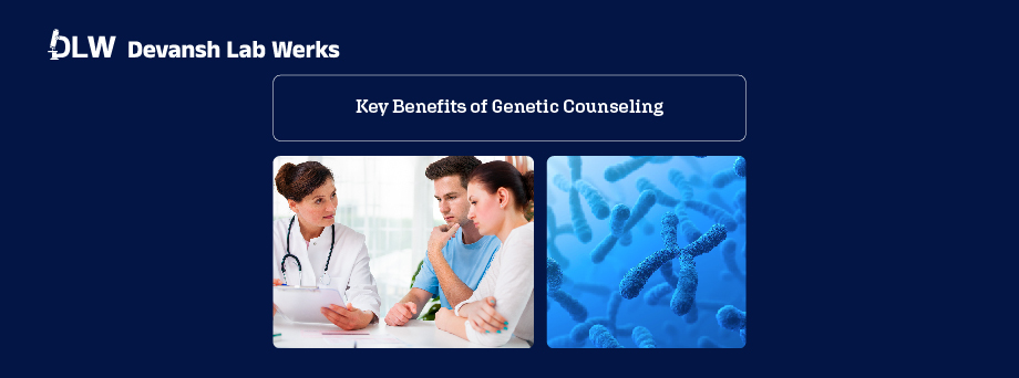 Key Benefits of Genetic Counseling